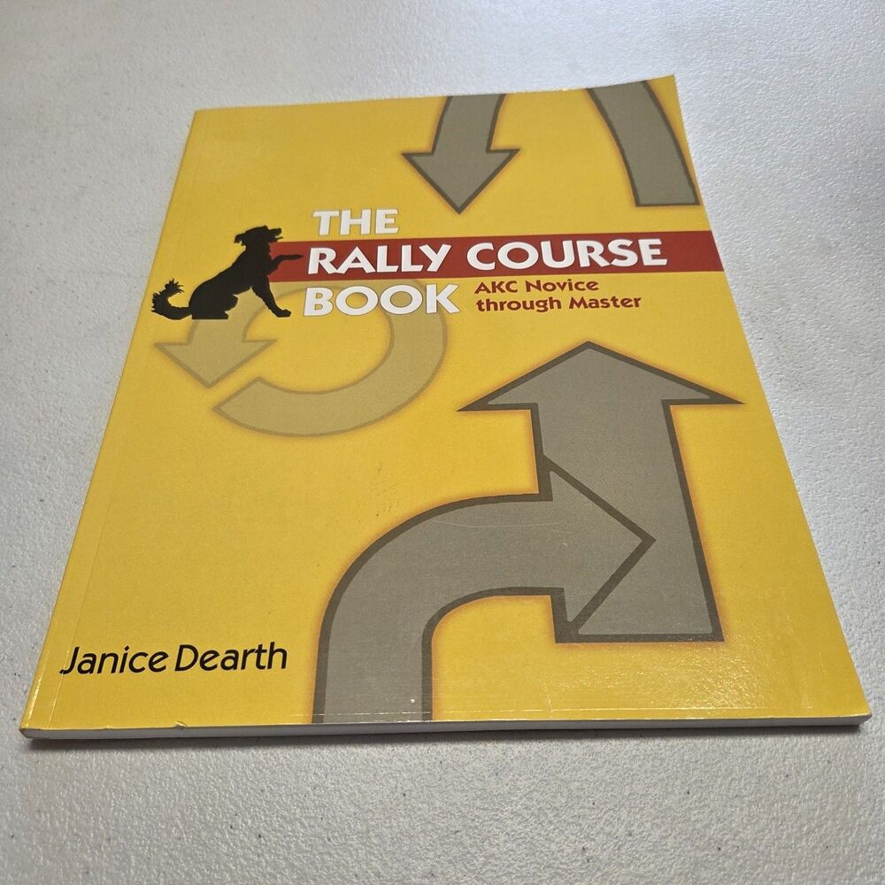 The Rally Course Book AKC Novice Through Master Paperback by Dearth Janice